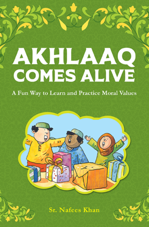 Akhlaaq Comes Alive