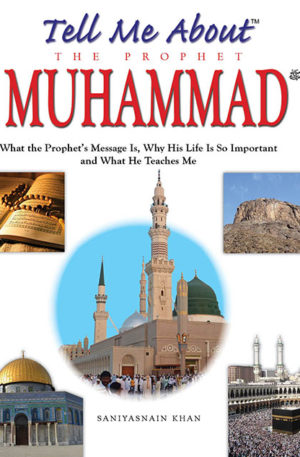 Tell Me About the Prophet Muhammad
